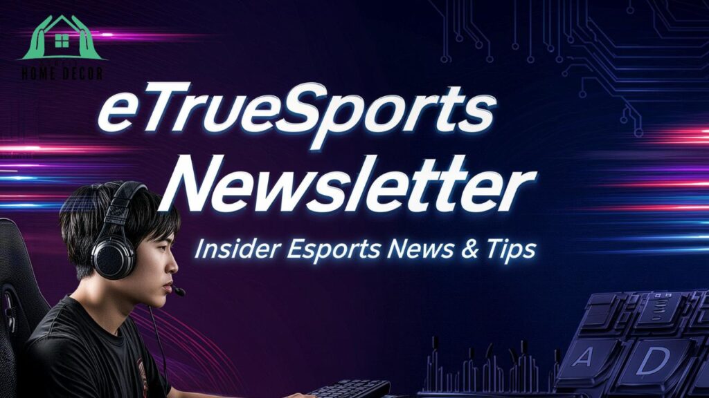 eTrueSports Newsletter: Insider Esports News & Tips