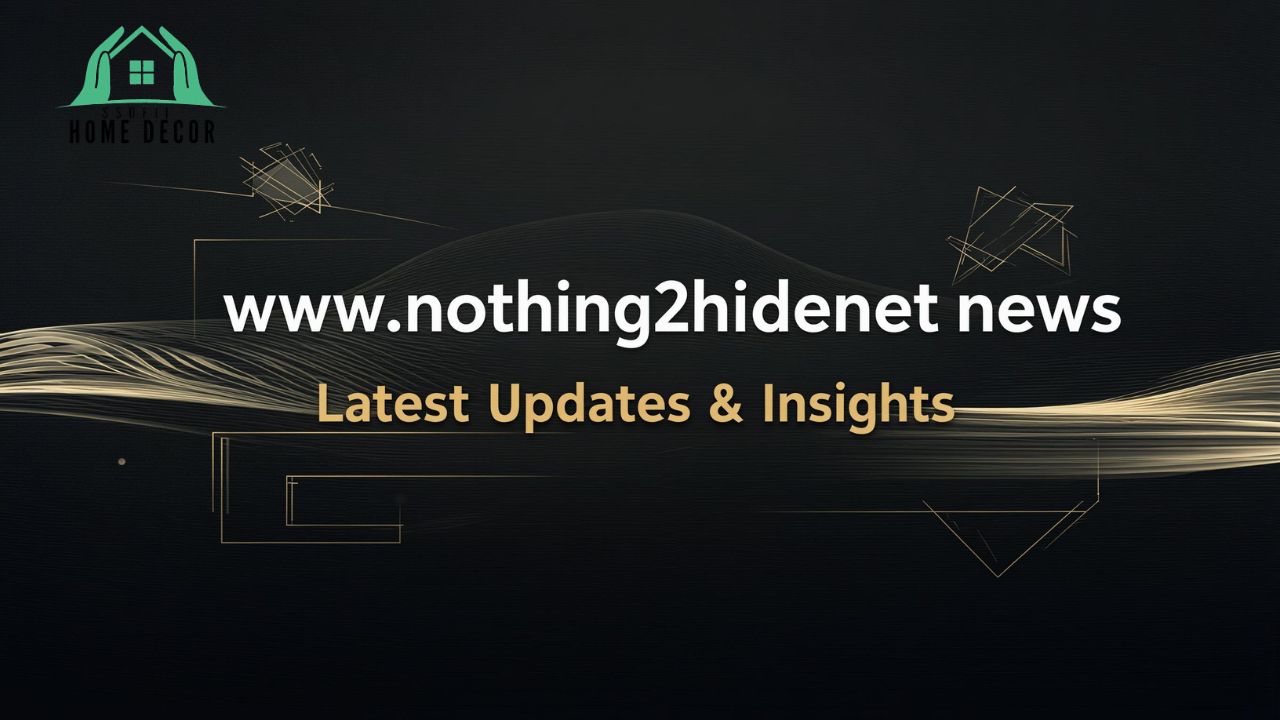 www nothing2hidenet news – Latest Updates & Insights